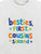 Besties First Cousins Second -Tee