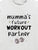 Mumma's Future Workout Partner - Tee