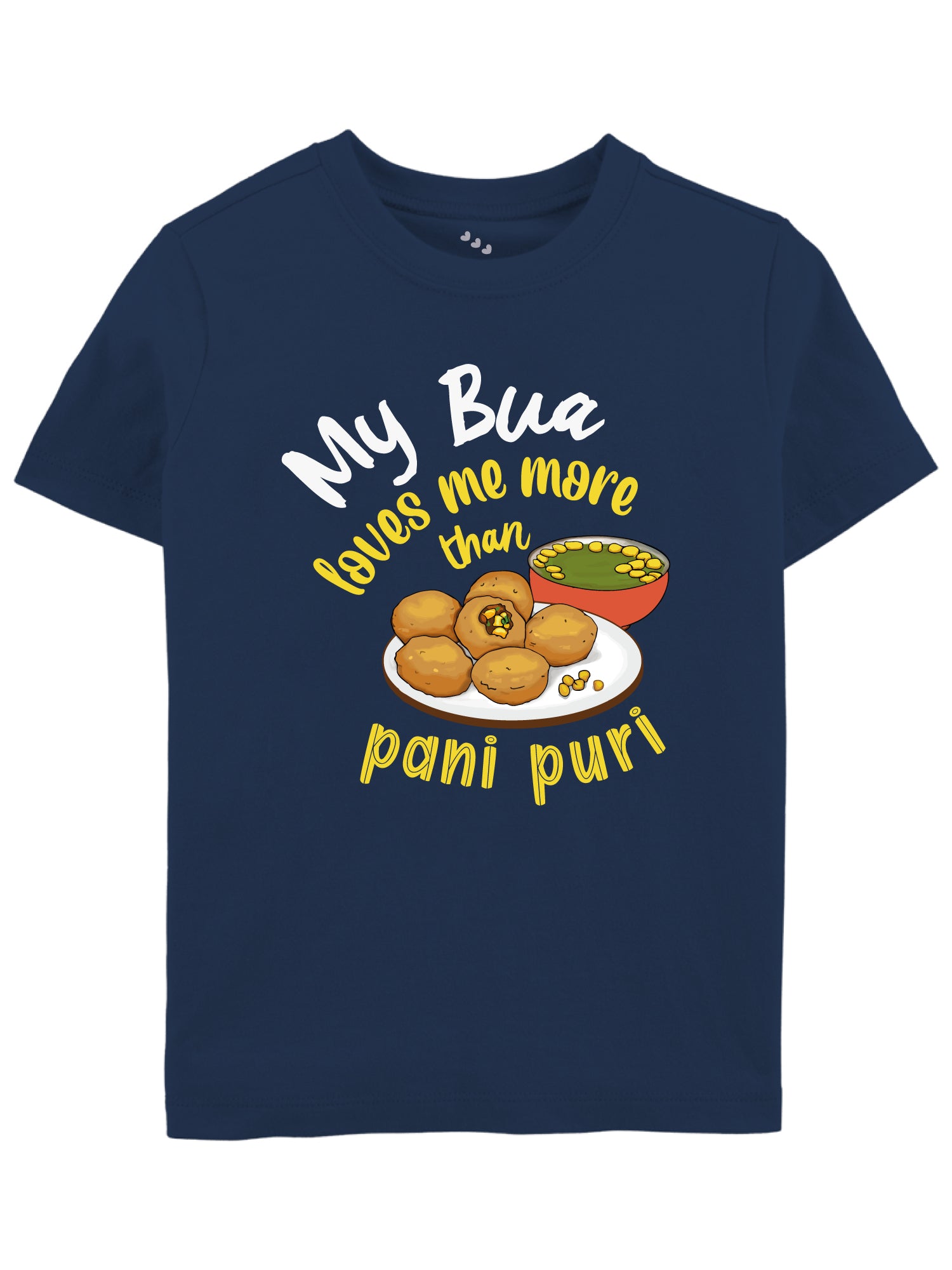 My Bua Loves me More than Pani-Puri - Tee