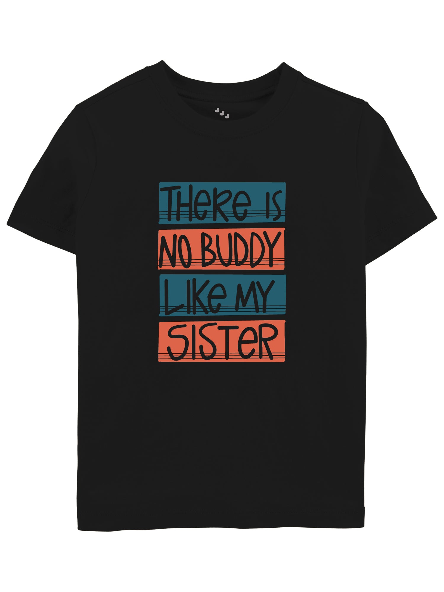 No Buddy Like My Sister - Tshirt