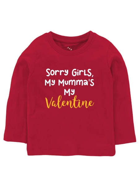 Sorry girls my Mumma's my Valentine - Tee