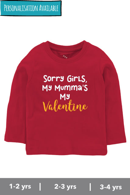 Sorry girls my Mumma's my Valentine - Tee